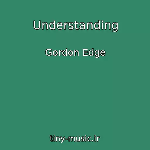 کاور آهنگ Understanding از Gordon Edge