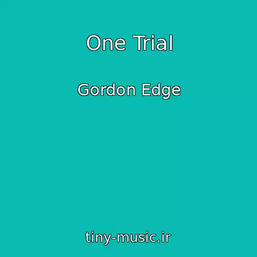 کاور آهنگ One Trial از Gordon Edge