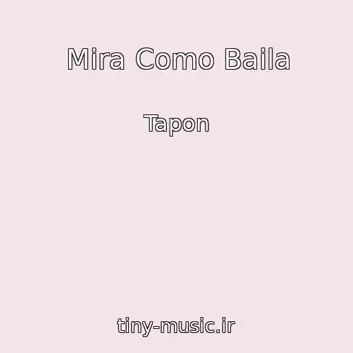 کاور آهنگ Mira Como Baila از Tapon