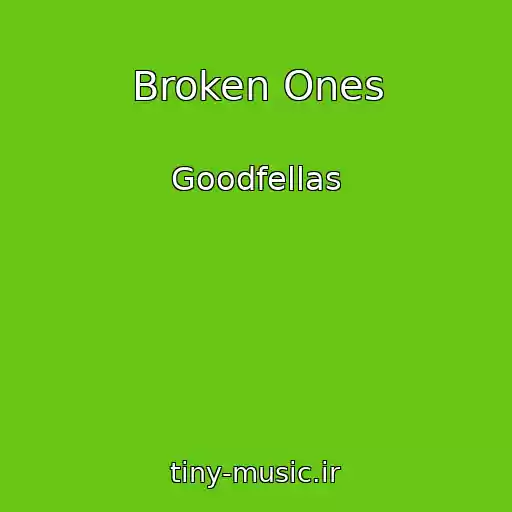 کاور آهنگ Broken Ones از Goodfellas