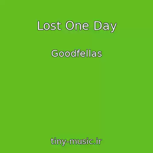کاور آهنگ Lost One Day از Goodfellas