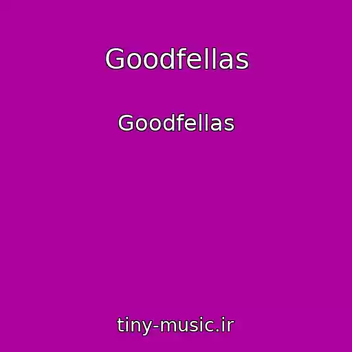 کاور آهنگ Goodfellas از Goodfellas