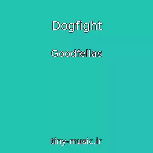کاور آهنگ Dogfight از Goodfellas