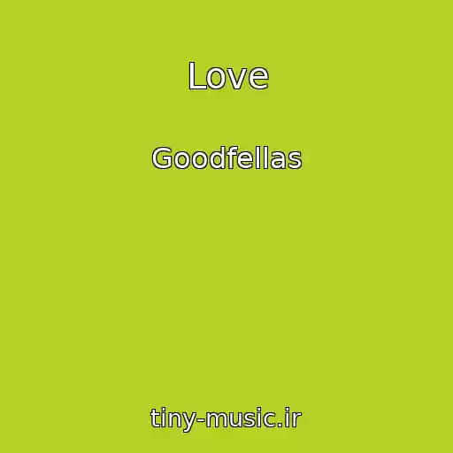 کاور آهنگ Love از Goodfellas