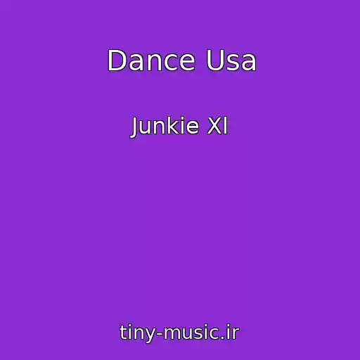 کاور آهنگ Dance Usa از Junkie Xl