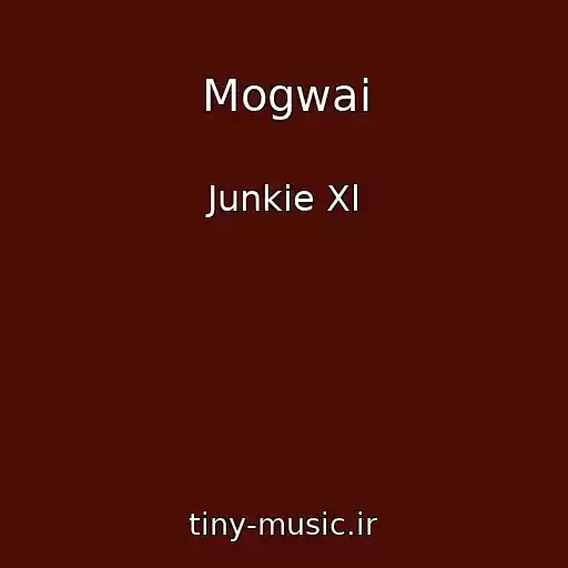 کاور آهنگ Mogwai از Junkie Xl