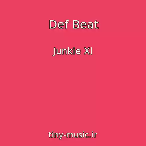 کاور آهنگ Def Beat از Junkie Xl