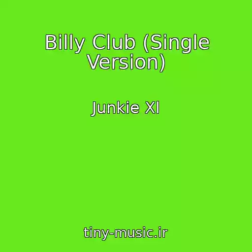 کاور آهنگ Billy Club (Single Version) از Junkie Xl