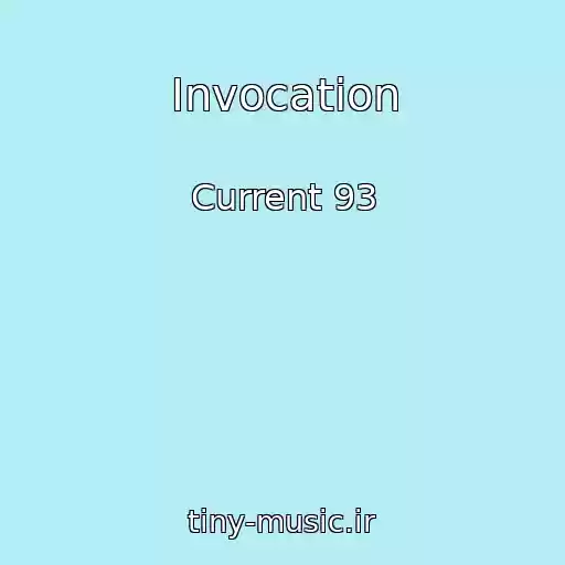 کاور آهنگ Invocation از Current 93