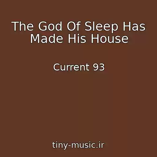 کاور آهنگ The God Of Sleep Has Made His House از Current 93