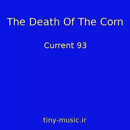 کاور آهنگ The Death Of The Corn از Current 93