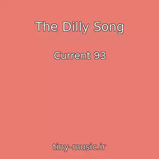 کاور آهنگ The Dilly Song از Current 93
