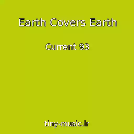 کاور آهنگ Earth Covers Earth از Current 93