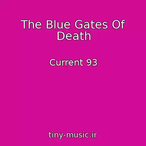 کاور آهنگ The Blue Gates Of Death از Current 93