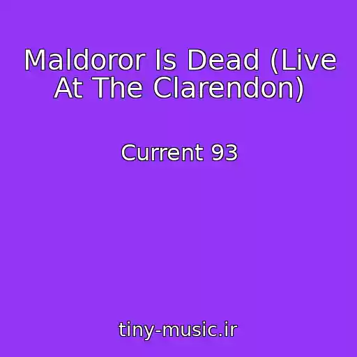 کاور آهنگ Maldoror Is Dead (Live At The Clarendon) از Current 93