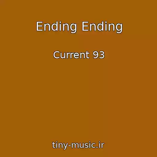 کاور آهنگ Ending Ending از Current 93
