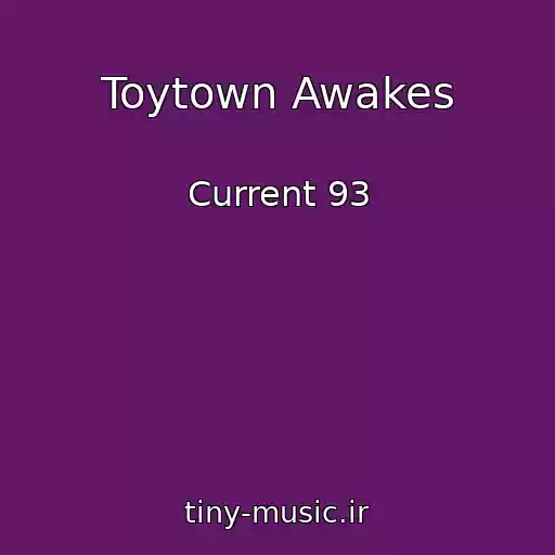 کاور آهنگ Toytown Awakes از Current 93