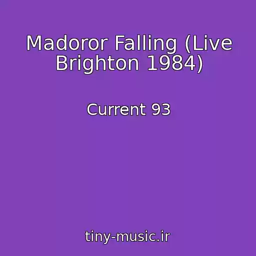 کاور آهنگ Madoror Falling (Live Brighton 1984) از Current 93