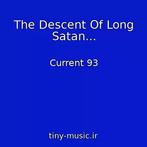 کاور آهنگ The Descent Of Long Satan... از Current 93