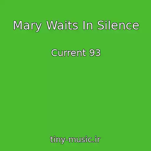 کاور آهنگ Mary Waits In Silence از Current 93