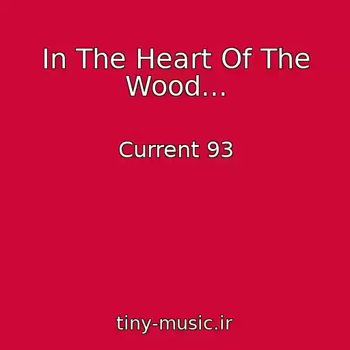 کاور آهنگ In The Heart Of The Wood... از Current 93