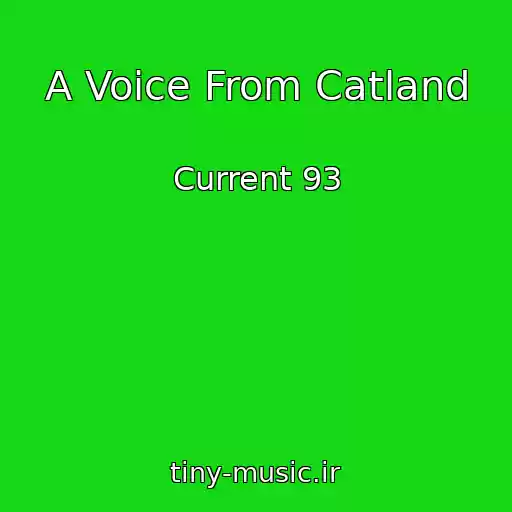 کاور آهنگ A Voice From Catland از Current 93