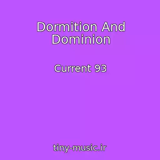 کاور آهنگ Dormition And Dominion از Current 93