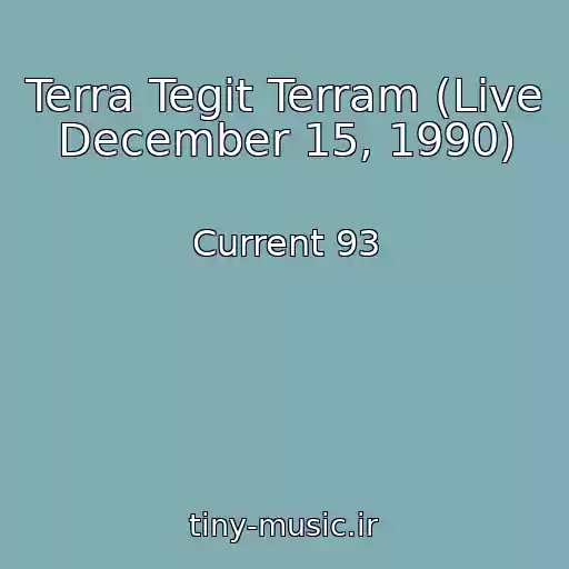 کاور آهنگ Terra Tegit Terram (Live December 15, 1990) از Current 93