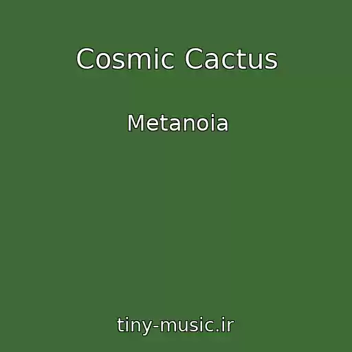 کاور آهنگ Cosmic Cactus از Metanoia