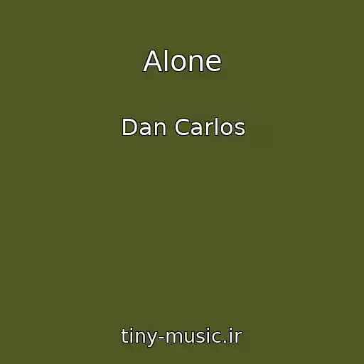 کاور آهنگ Alone از Dan Carlos