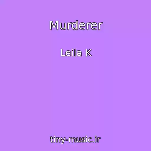 کاور آهنگ Murderer از Leila K