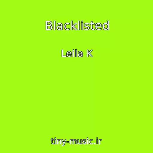 کاور آهنگ Blacklisted از Leila K