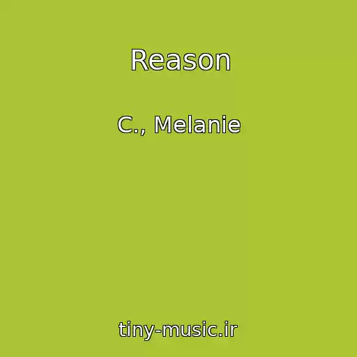 کاور آهنگ Reason از C., Melanie