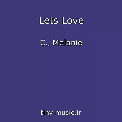 کاور آهنگ Lets Love از C., Melanie