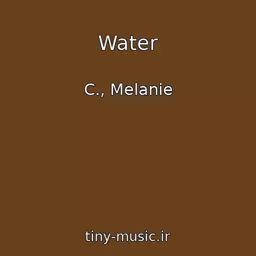 کاور آهنگ Water از C., Melanie