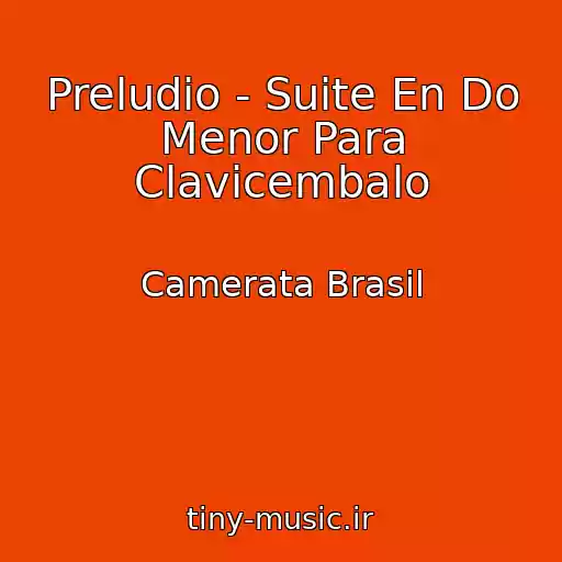 کاور آهنگ Preludio - Suite En Do Menor Para Clavicembalo از Camerata Brasil