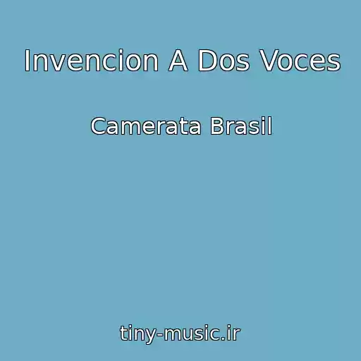 کاور آهنگ Invencion A Dos Voces از Camerata Brasil