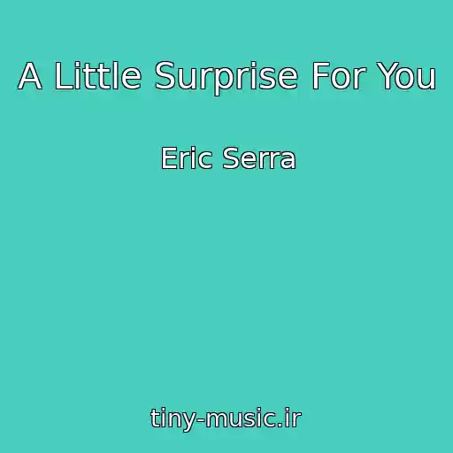 کاور آهنگ A Little Surprise For You از Eric Serra