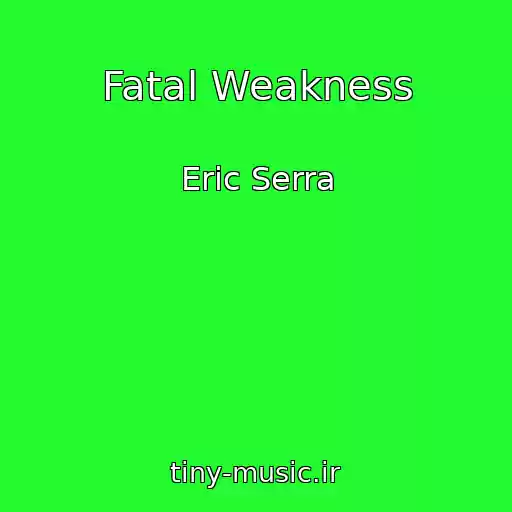کاور آهنگ Fatal Weakness از Eric Serra