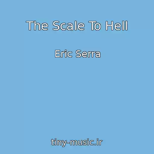کاور آهنگ The Scale To Hell از Eric Serra