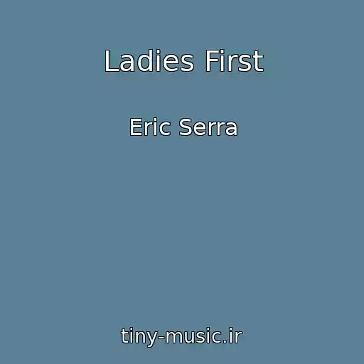 کاور آهنگ Ladies First از Eric Serra