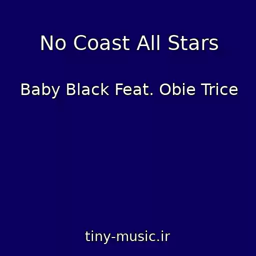کاور آهنگ No Coast All Stars از Baby Black Feat. Obie Trice