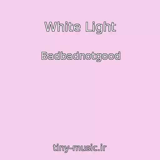 کاور آهنگ White Light از Badbadnotgood