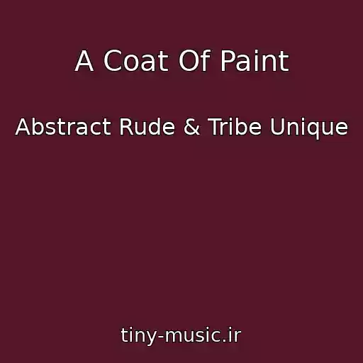 کاور آهنگ A Coat Of Paint از Abstract Rude & Tribe Unique