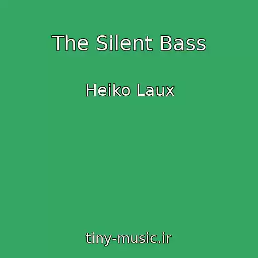 کاور آهنگ The Silent Bass از Heiko Laux