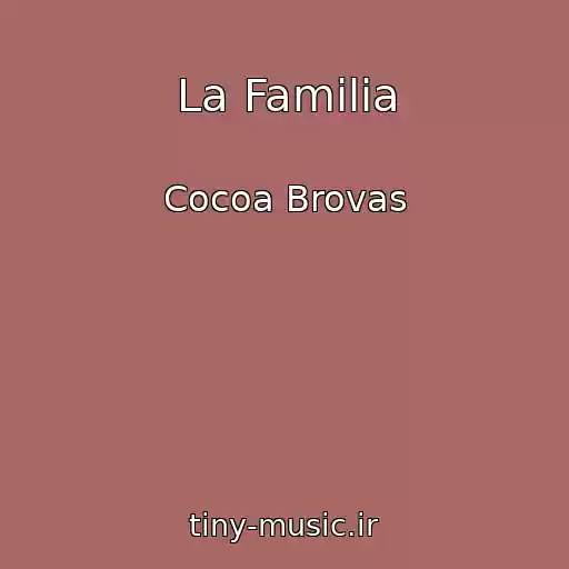 کاور آهنگ La Familia از Cocoa Brovas