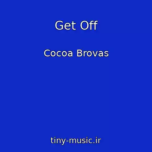 کاور آهنگ Get Off از Cocoa Brovas