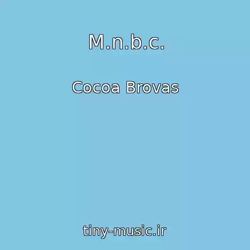 کاور آهنگ M.n.b.c. از Cocoa Brovas