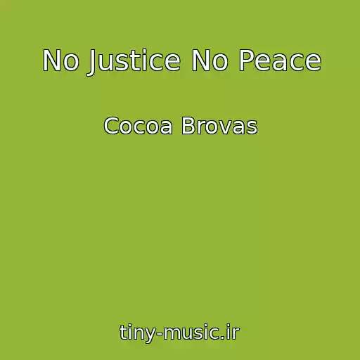 کاور آهنگ No Justice No Peace از Cocoa Brovas