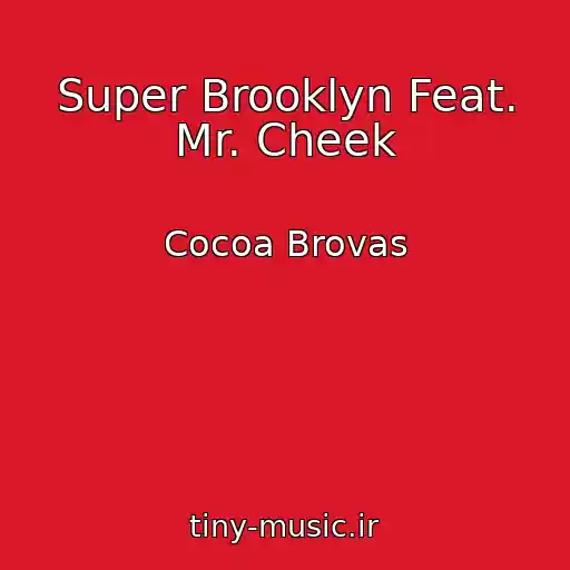کاور آهنگ Super Brooklyn Feat. Mr. Cheek از Cocoa Brovas